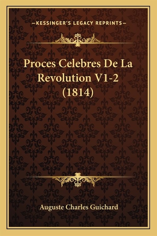 Proces Celebres De La Revolution V1-2 (1814) (Paperback)