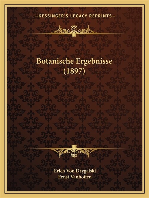 Botanische Ergebnisse (1897) (Paperback)