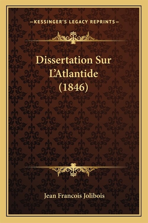 Dissertation Sur LAtlantide (1846) (Paperback)