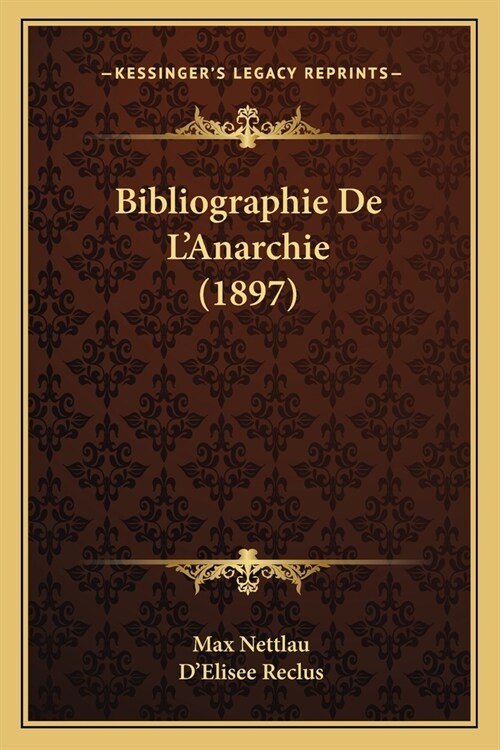 Bibliographie De LAnarchie (1897) (Paperback)