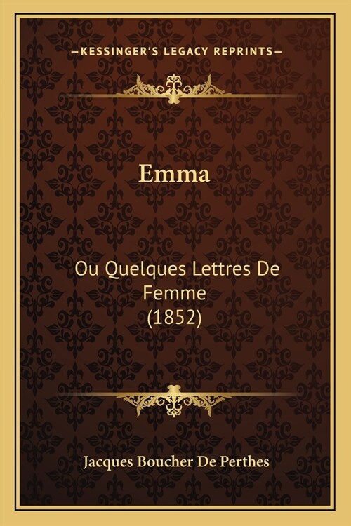 Emma: Ou Quelques Lettres De Femme (1852) (Paperback)