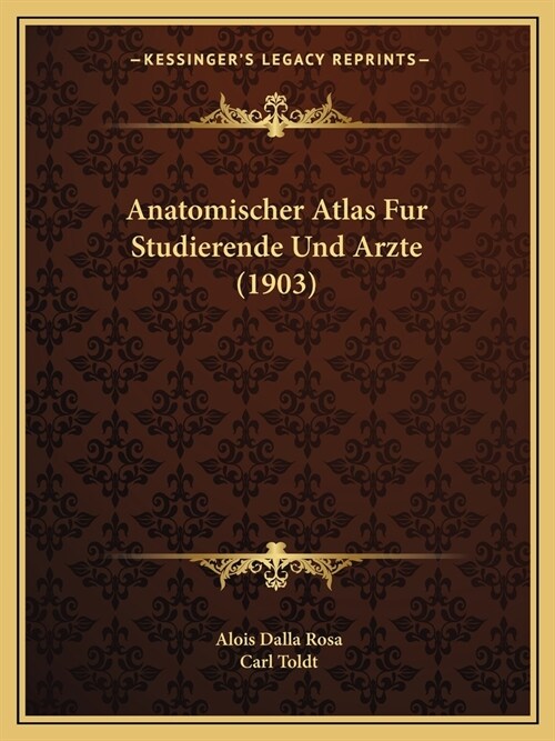 Anatomischer Atlas Fur Studierende Und Arzte (1903) (Paperback)