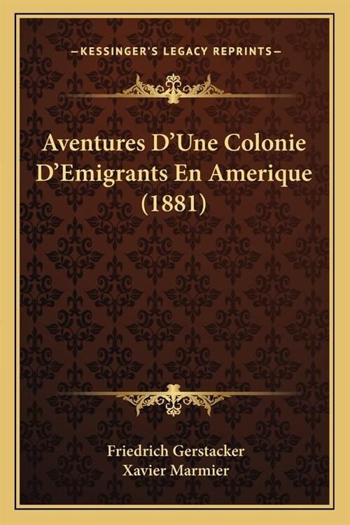 Aventures DUne Colonie DEmigrants En Amerique (1881) (Paperback)