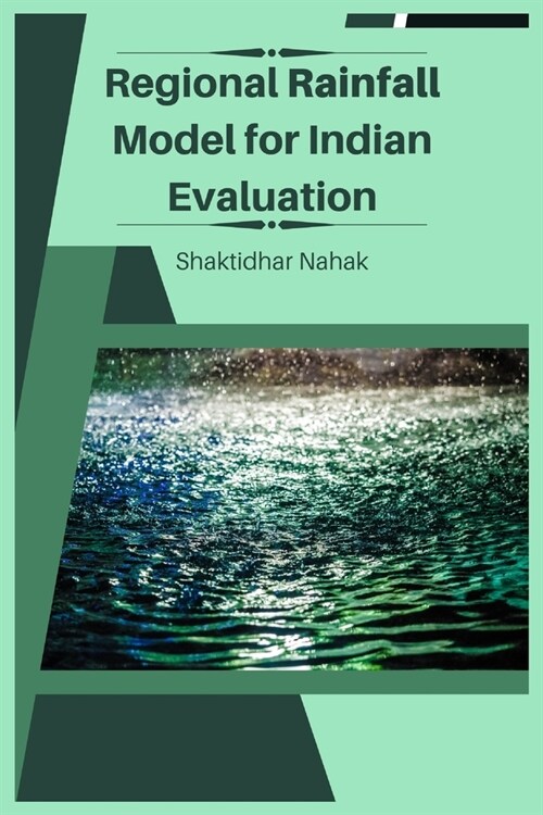Regional Rainfall Model for Indian Evaluation (Paperback)