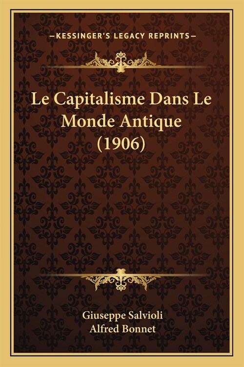 Le Capitalisme Dans Le Monde Antique (1906) (Paperback)