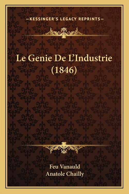 Le Genie De LIndustrie (1846) (Paperback)