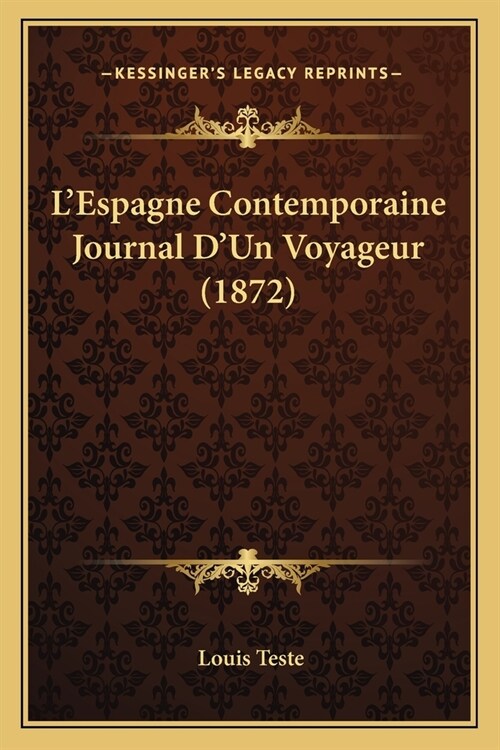 LEspagne Contemporaine Journal DUn Voyageur (1872) (Paperback)