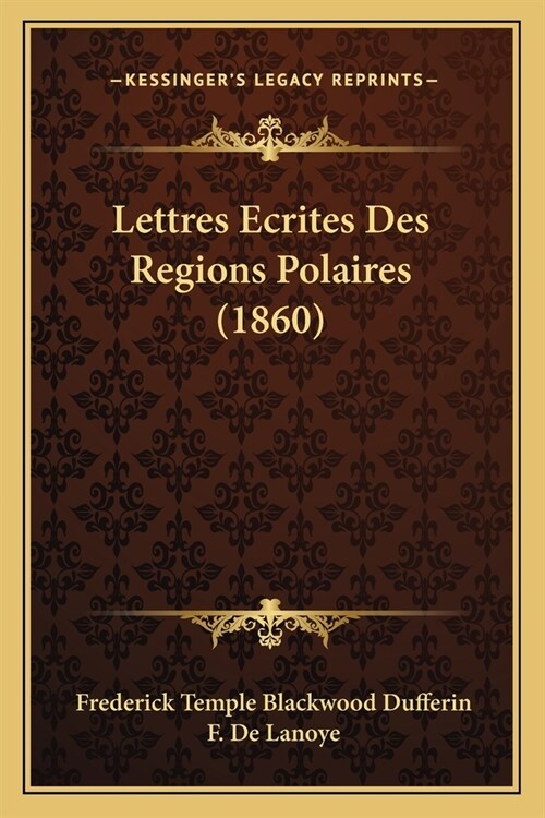 Lettres Ecrites Des Regions Polaires (1860) (Paperback)