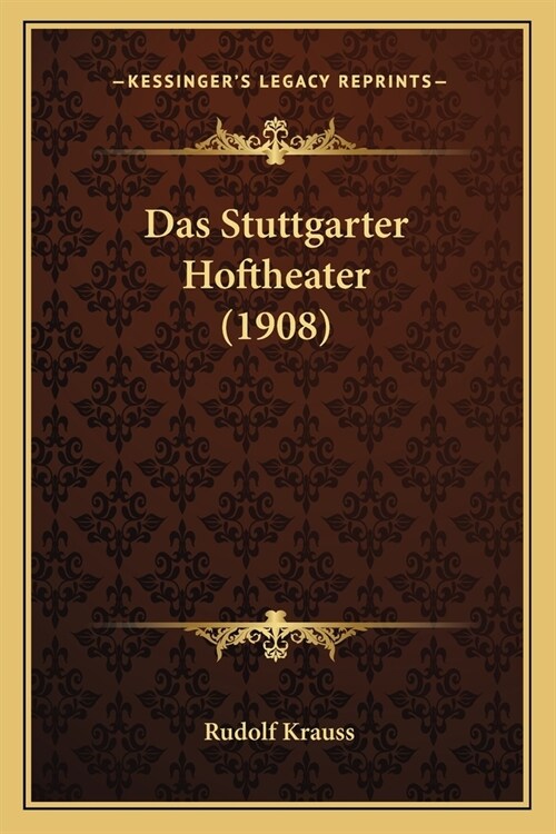Das Stuttgarter Hoftheater (1908) (Paperback)