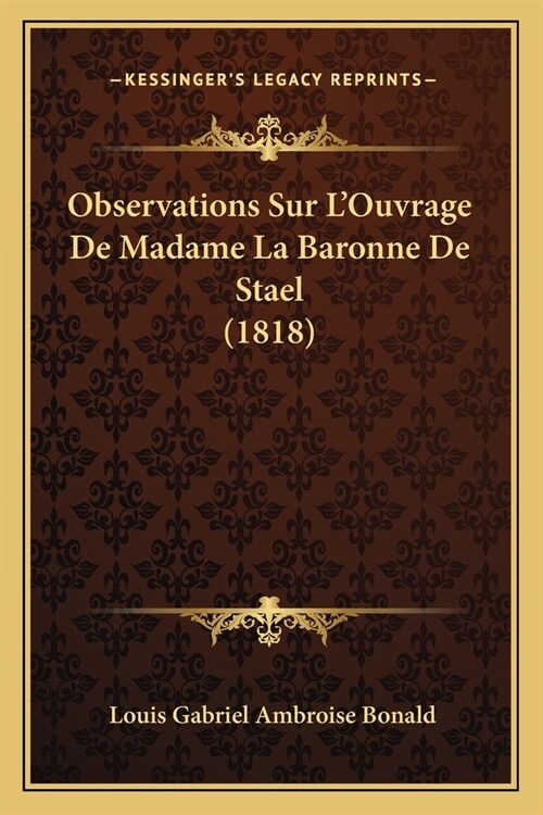 Observations Sur LOuvrage De Madame La Baronne De Stael (1818) (Paperback)
