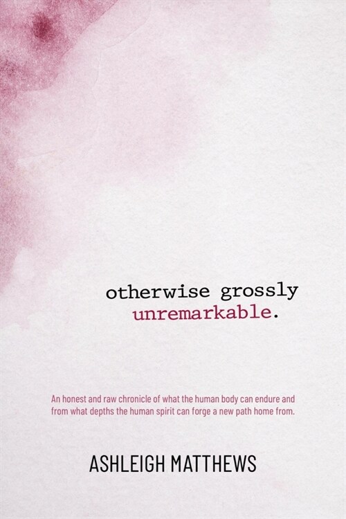 Otherwise Grossly Unremarkable (Paperback)