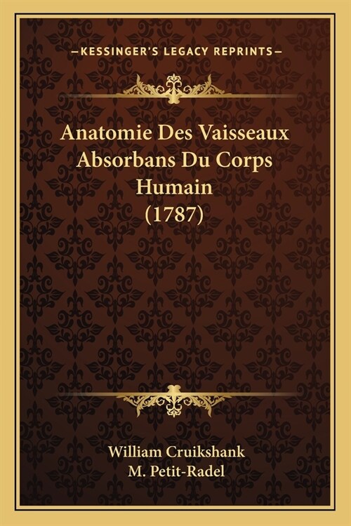 Anatomie Des Vaisseaux Absorbans Du Corps Humain (1787) (Paperback)