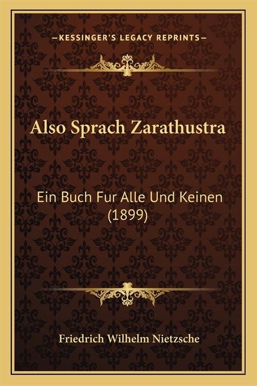 Also Sprach Zarathustra: Ein Buch Fur Alle Und Keinen (1899) (Paperback)