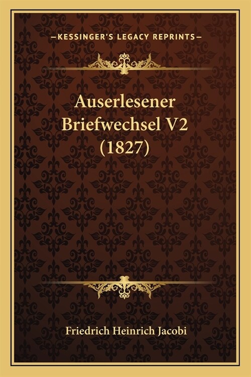Auserlesener Briefwechsel V2 (1827) (Paperback)