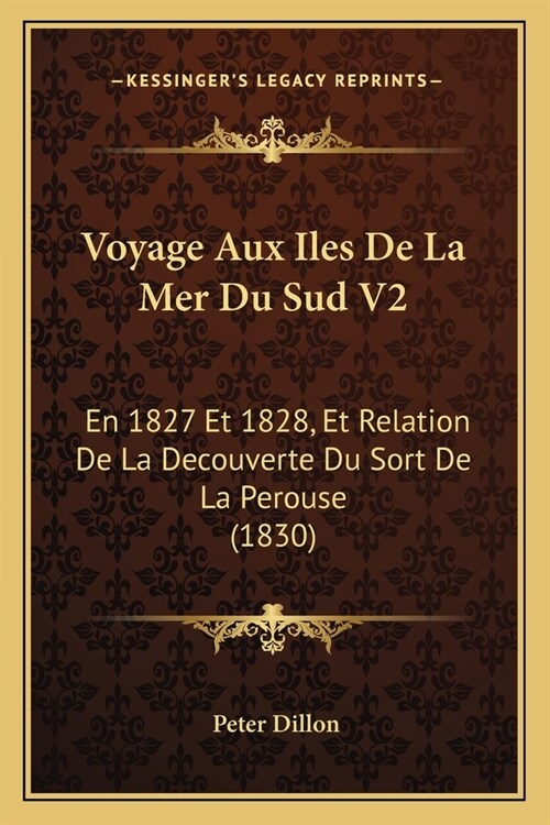 Voyage Aux Iles De La Mer Du Sud V2: En 1827 Et 1828, Et Relation De La Decouverte Du Sort De La Perouse (1830) (Paperback)