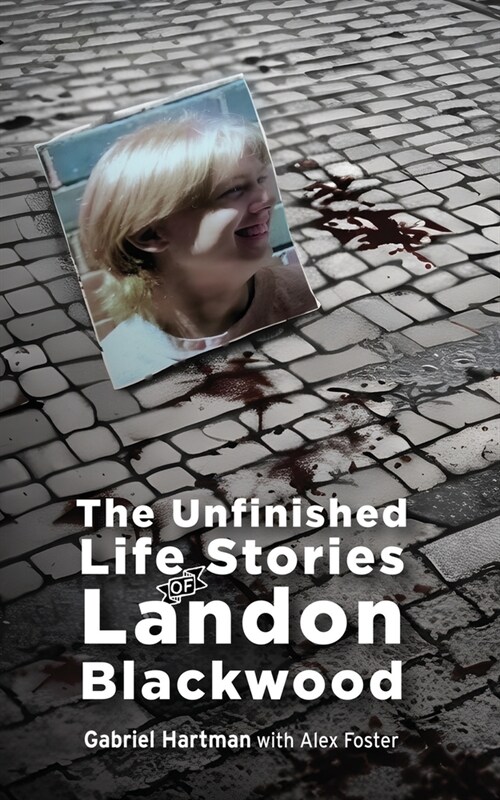 The Unfinished Life Stories of Landon Blackwood (Paperback)