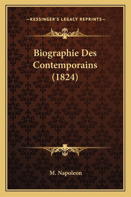 Biographie Des Contemporains (1824) (Paperback)