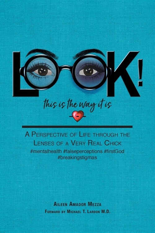 LOOK! This is the way it is: A Perspective of Life through the Lenses of a Very Real Chick (Paperback)
