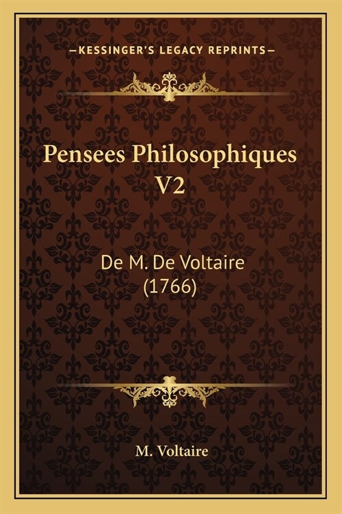 Pensees Philosophiques V2: De M. De Voltaire (1766) (Paperback)