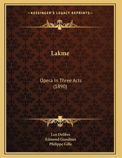 Lakme: Opera In Three Acts (1890) (Paperback)
