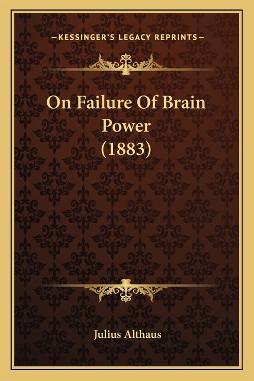 On Failure Of Brain Power (1883) (Paperback)