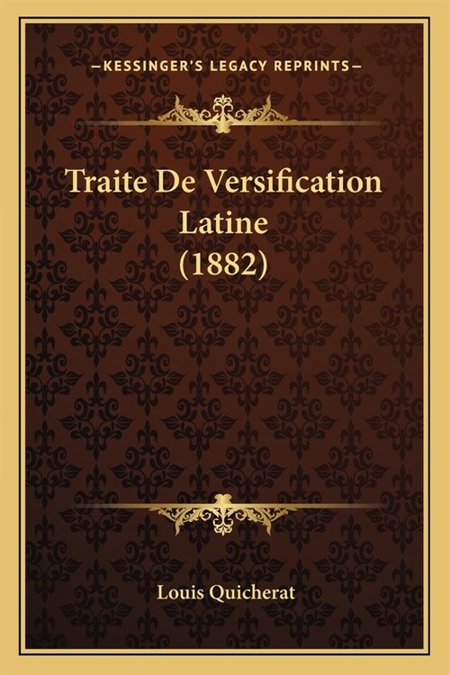 Traite De Versification Latine (1882) (Paperback)