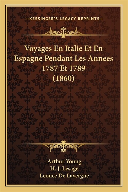 Voyages En Italie Et En Espagne Pendant Les Annees 1787 Et 1789 (1860) (Paperback)