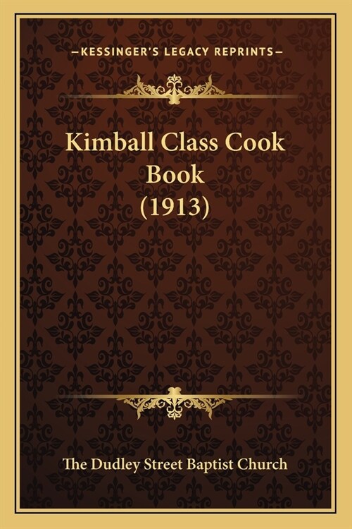 Kimball Class Cook Book (1913) (Paperback)