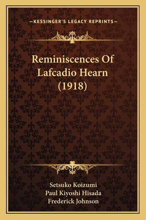 Reminiscences Of Lafcadio Hearn (1918) (Paperback)