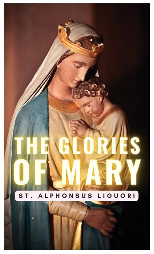 The Glories of Mary (Hardcover)