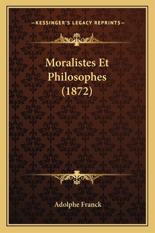 Moralistes Et Philosophes (1872) (Paperback)