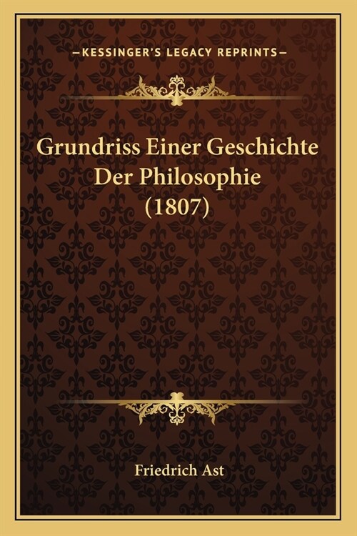 Grundriss Einer Geschichte Der Philosophie (1807) (Paperback)