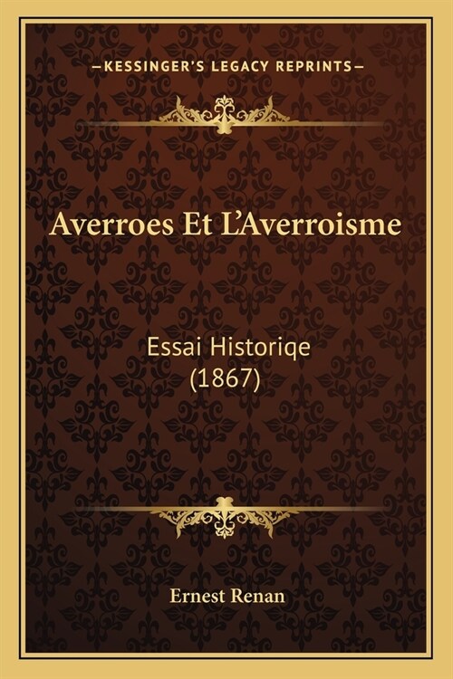 Averroes Et LAverroisme: Essai Historiqe (1867) (Paperback)