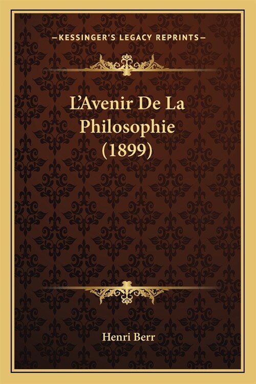 LAvenir De La Philosophie (1899) (Paperback)