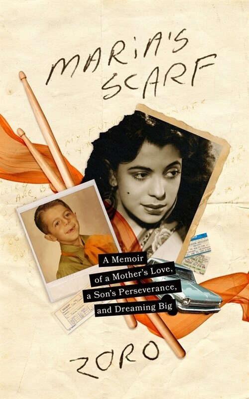 Marias Scarf: A Memoir of a Mothers Love, a Sons Perseverance, and Dreaming Big (Hardcover)