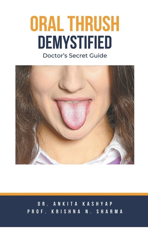 Oral Thrush Demystified: Doctors Secret Guide (Paperback)