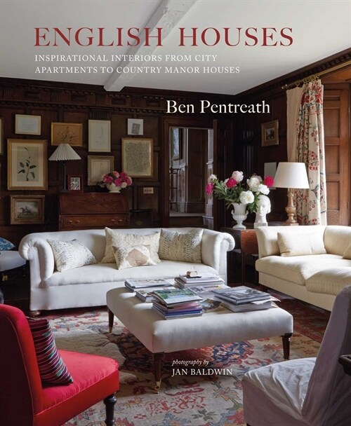 English Houses : Inspirational Interiors from City Apartments to Country Manor Houses (Hardcover)