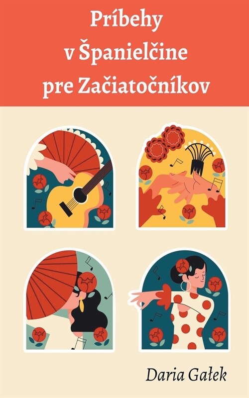 Pr?ehy vo Spanielčine pre Začiatočn?ov (Paperback)