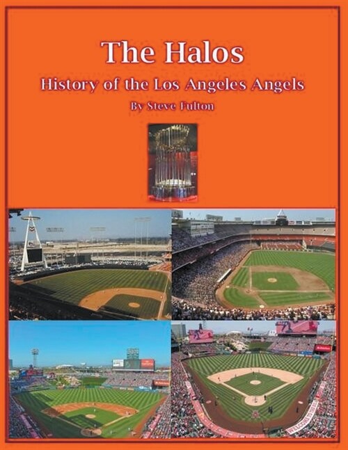 The Halos! History of the Los Angeles Angels (Paperback)