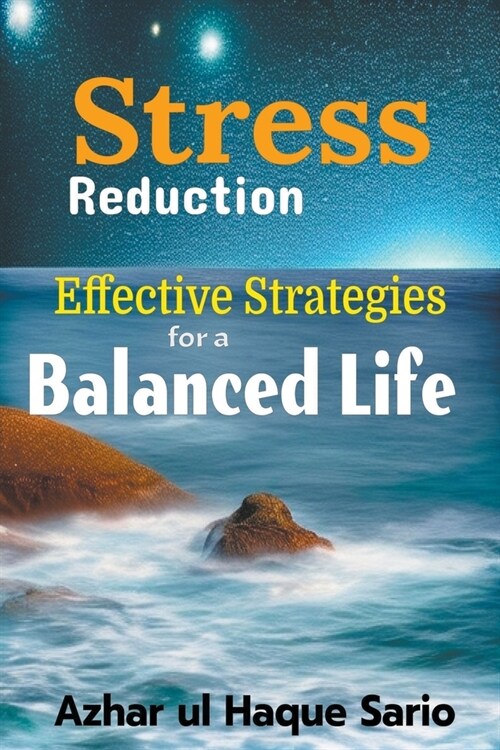 Stress Reduction: Effective Strategies for a Balanced Life (Paperback)