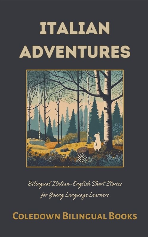 Italian Adventures: Bilingual Italian-English Short Stories for Young Language Learners (Paperback)