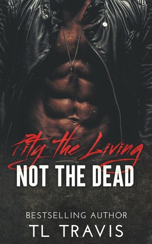 Pity the Living, Not the Dead (Paperback)