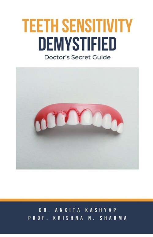 Teeth Sensitivity Demystified: Doctors Secret Guide (Paperback)