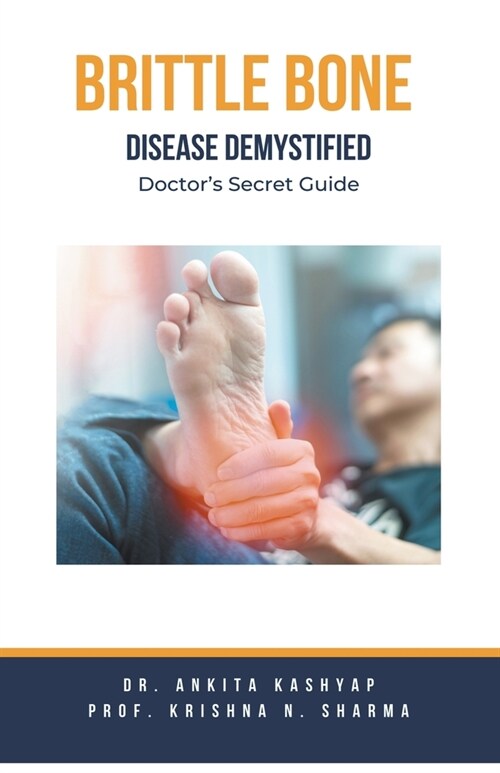 Brittle Bone Disease Demystified: Doctors Secret Guide (Paperback)