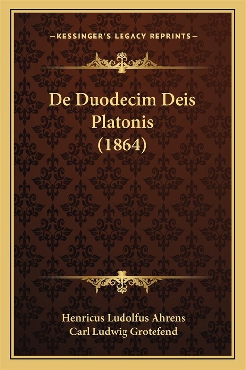 De Duodecim Deis Platonis (1864) (Paperback)