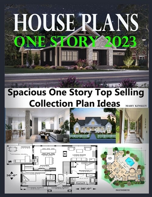 House Plans One Story 2023: Spacious One Story Top Selling Collection Plan Ideas (Paperback)