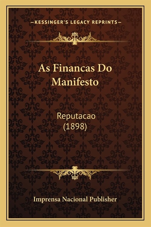 As Financas Do Manifesto: Reputacao (1898) (Paperback)