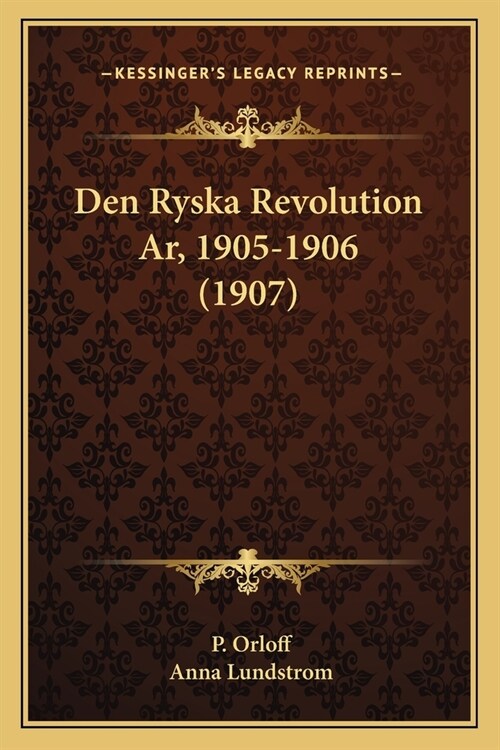 Den Ryska Revolution Ar, 1905-1906 (1907) (Paperback)