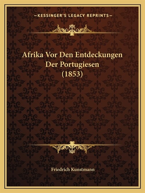 Afrika Vor Den Entdeckungen Der Portugiesen (1853) (Paperback)