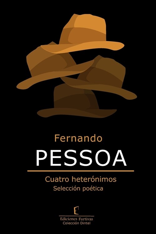 Fernando PESSOA: Cuatro heter?imos. Selecci? po?ica (Paperback)